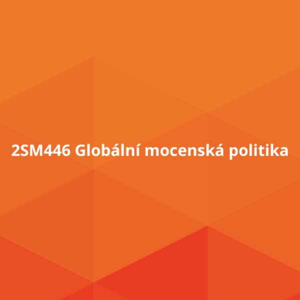 2SM446 Globální mocenská politika