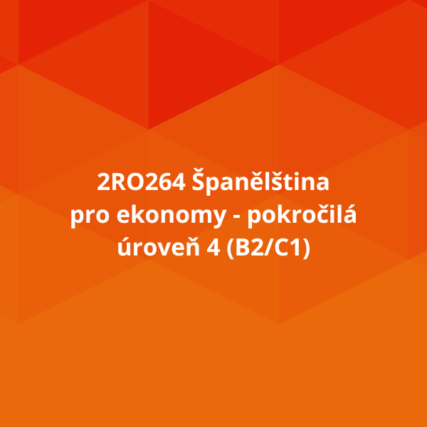 2RO264 Španělština pro ekonomy - pokročilá úroveň 4 (B2/C1)