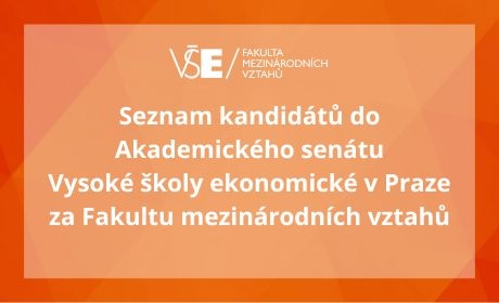 Seznam kandidátů do Akademického senátu Vysoké školy ekonomické v Praze za Fakultu mezinárodních vztahů