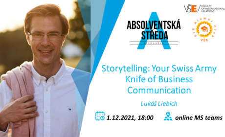Absolventská středa FMV: Storytelling: Your Swiss Army Knife of Business Communication /1.12./
